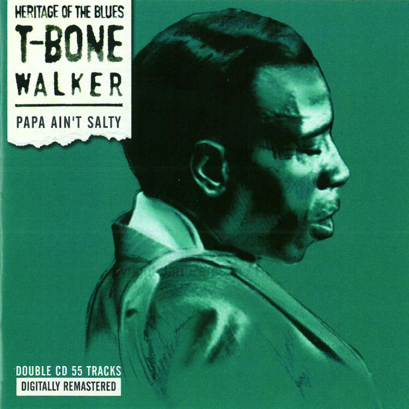 T-Bone Walker- Papa Ain't Salty - CD