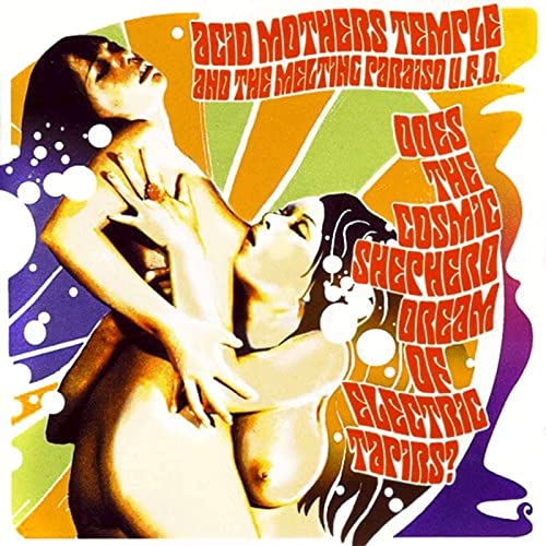 Acid Mothers Temple - Does the Cosmic Shepherd Dream of Electric Tapirs?