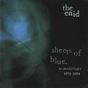 The Enid - Sheets of Blue - An Anthology 1975-2004 - CD
