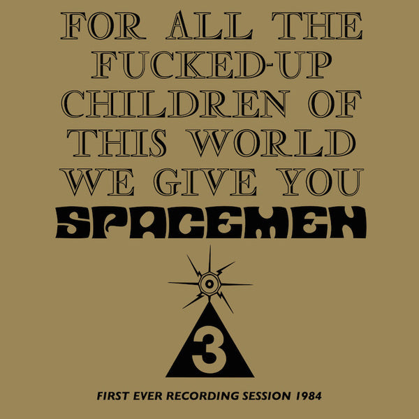Spacemen 3 - For All the Fucked Up Children