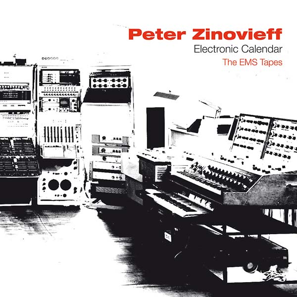 Peter Zinovieff - Electronic Calendar - The EMS Tapes - CD