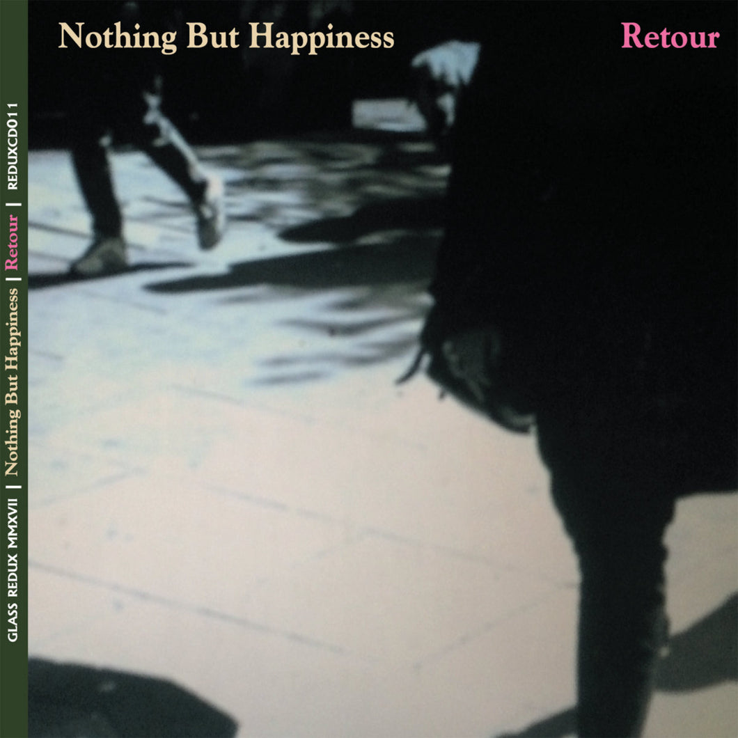 Nothing But Hapiness - Retour - CD