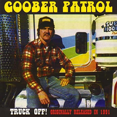 Goober Patrol - TRUCK OFF!