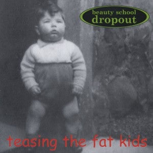 Beauty School Dropout - Teasing The Fat Kids