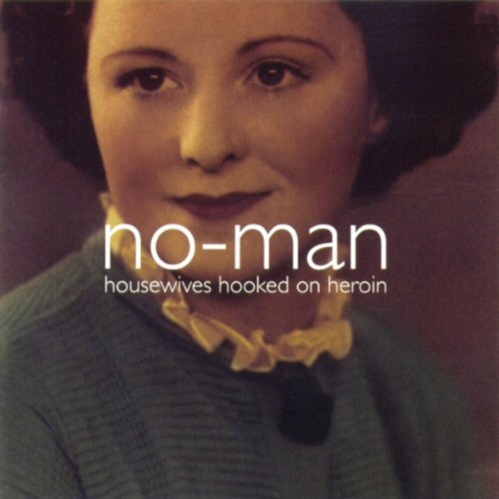 No-Man - Housewives Hooked on Heroin - CD